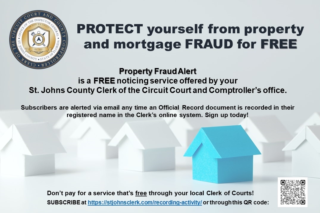 Protect yourself from property fraud with free alerts through the St. Johns County Clerk of Courts