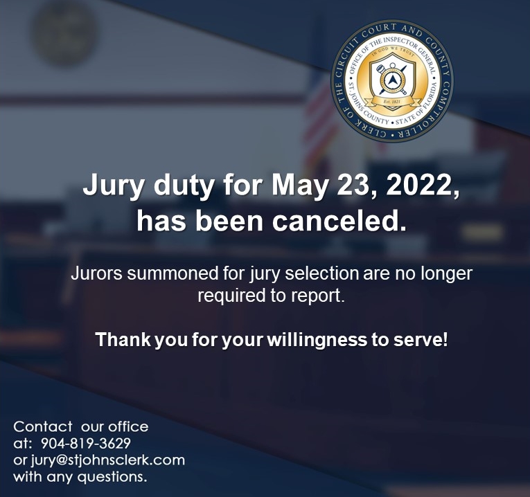 Jury duty for Monday, May 23, 2022, has been canceled