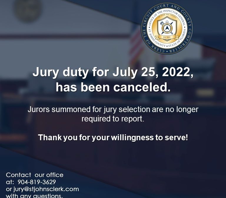 Jury selection canceled on Monday, July 25, 2022 - St. Johns County Clerk of Court